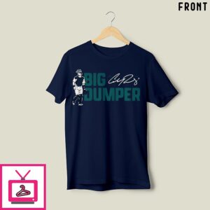 Big Dumper Might As Well Go Win The Whole Fucking Thing T-Shirt