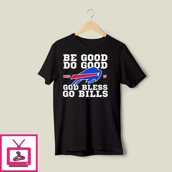 Buffalo Bill Josh Allen Mvp 17 Be Good Do Good God Bless Go Bills T-Shirt