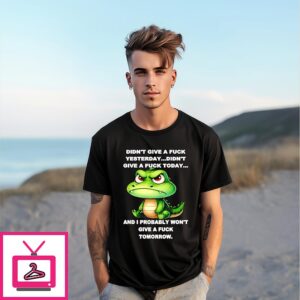 Crocodile Didn’t Give A Fuck Yesterday Didn’t Give A Fuck Today T-Shirt Crocodile Didn’t Give A Fuck Yesterday Didn’t Give A Fuck Today T-Shirt