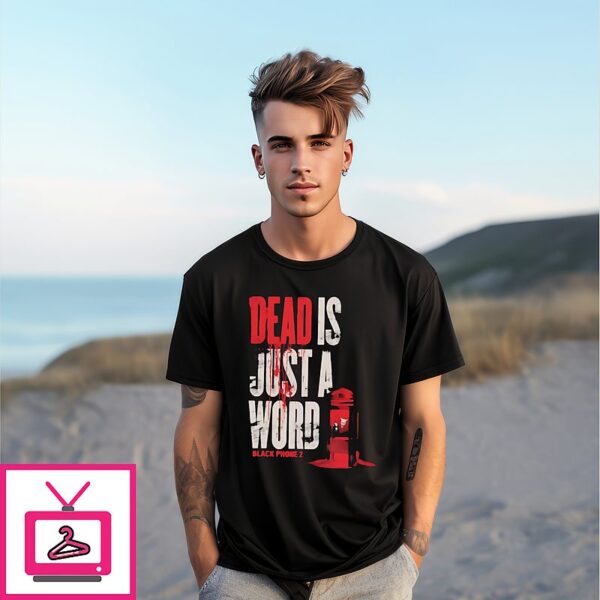 Dead Is Just A Word Black Phone 2 T-Shirt