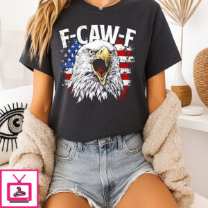 Eagle American Flag F Caw F T-Shirt