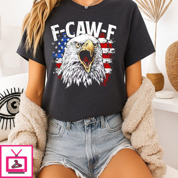 Eagle American Flag F Caw F T-Shirt
