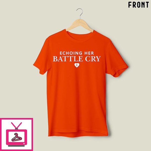 Echoing Her Battle Cry Erika Kirk T-Shirt