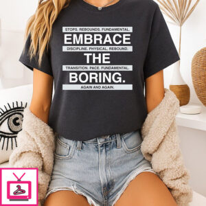 Embrace The Boring Again And Again T-Shirt