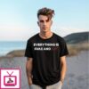 Everything Is Fake And Gay T-Shirt