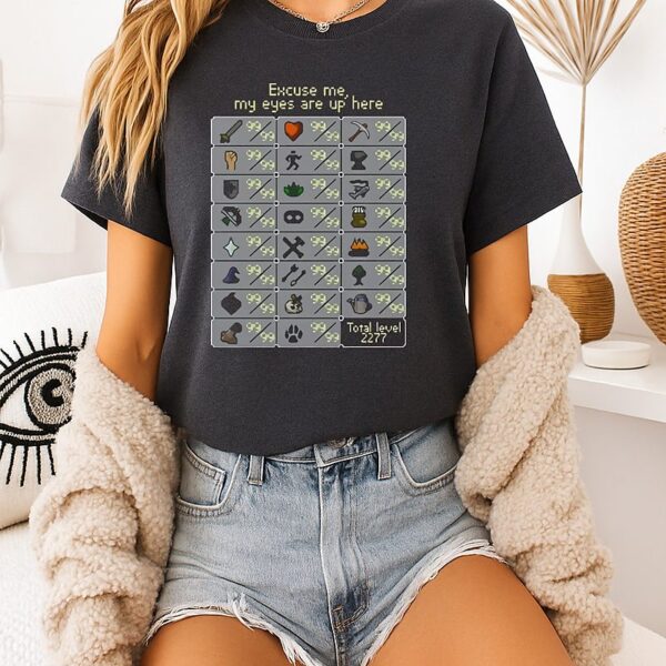 Excuse Me My Eyes Are Up Here Runescape Skill T-Shirt