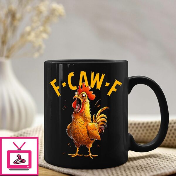 F-Caw-F Chicken Humor Mug