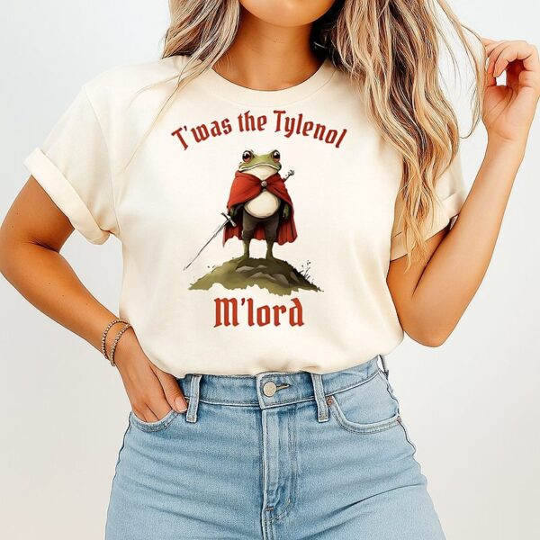 Frog Knight T’was The Tylenol M’lord T-Shirt