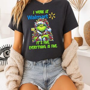 Grinch I Work At Walmart Logo It’s Fine Everything Is Fine T-Shirt
