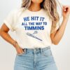 He Hit It All The Way To Timmins Baseball T-Shirt