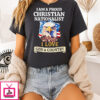 I Am A Proud Christian Nationalist I Love God & Country T-Shirt