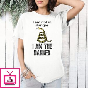I Am Not In Danger I Am The Danger Snake T-Shirt