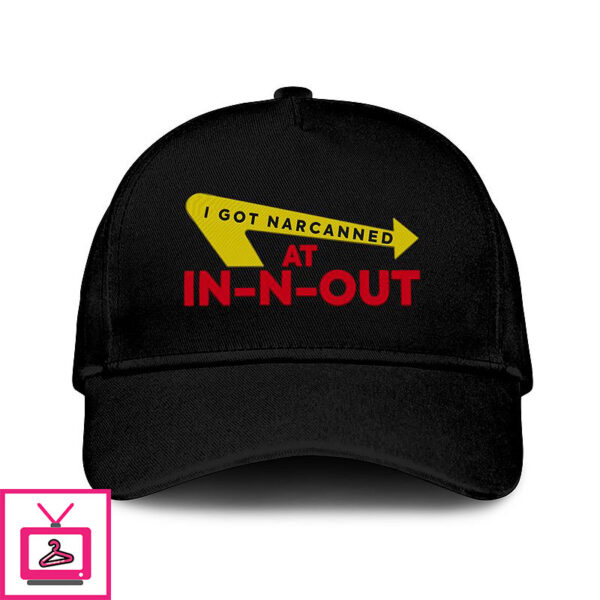I Got Narcanned At In-N-Out Hat