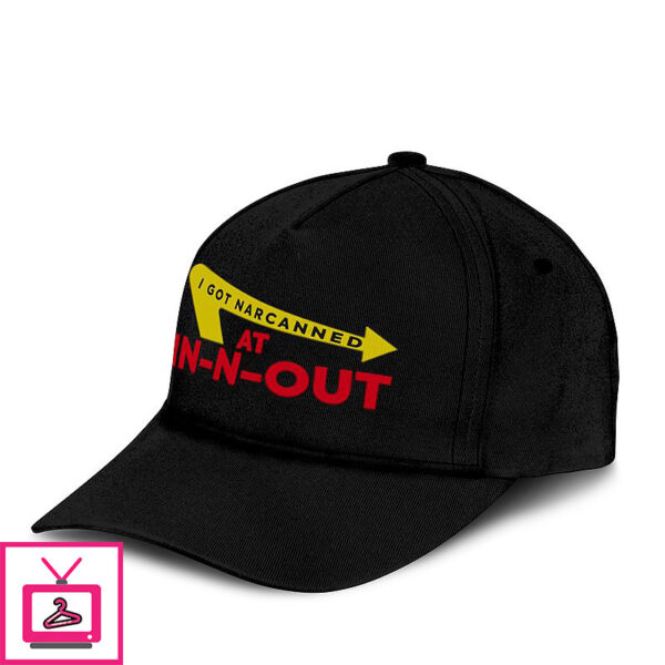 I Got Narcanned At In-N-Out Hat