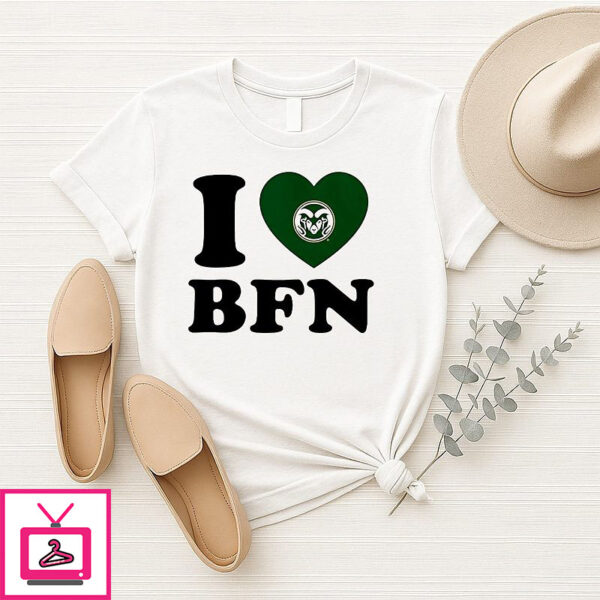 I Love Bfn Brayden Fowler-Nicolosi Colorado State Rams T-Shirt