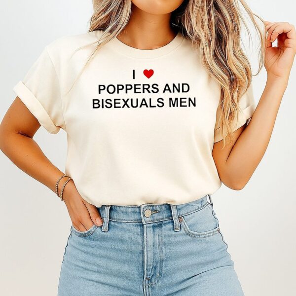 I Love Poppers And Bisexual Men T-Shirt