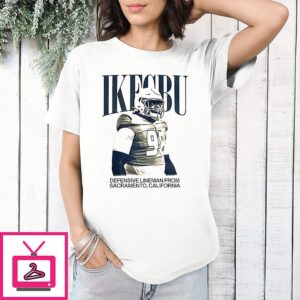 Ike Ikegbu Defensive Lineman From Sacramento California T-Shirt
