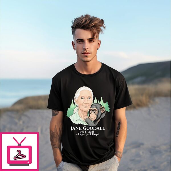 Jane Goodall Tribute 1934 2025 Legacy Of Hope T-Shirt