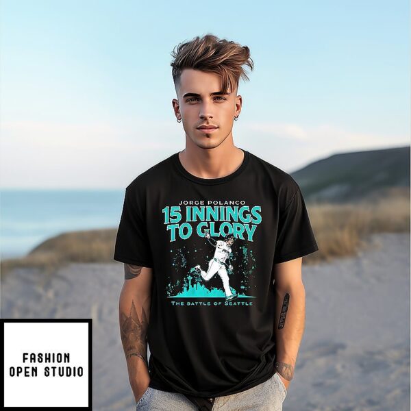 Jorge Polanco Seattle Mariners 15 Innings To Glory The Battle Of Seattle T-Shirt
