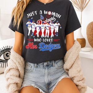 Just A Woman Who Loves Her Los Angeles Dodgers 2025 T-Shirt