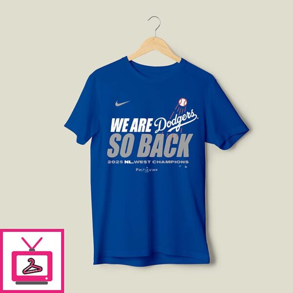 La Dodgers We Are So Back 2025 Nl West Champions T-Shirt