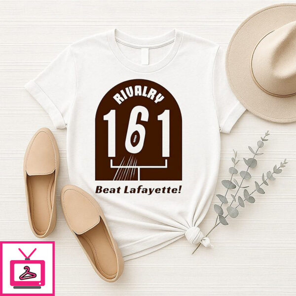 Lehigh Football Rivalry 161 Beat Lafayette T-Shirt