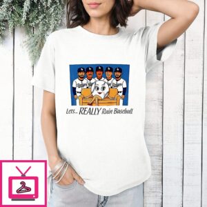 Los Angeles Chargers Let’s Really Ruin Baseball National League Champions 2025 Meme T-Shirt