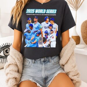 Los Angeles Dodgers Vs Toronto Blue Jays 2025 World Series Poster T-Shirt Los Angeles Dodgers Vs Toronto Blue Jays 2025 World Series Poster T-Shirt