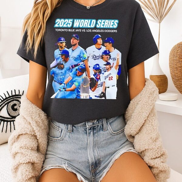 Los Angeles Dodgers Vs Toronto Blue Jays 2025 World Series Poster T-Shirt
