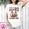 Mase In Your Face T-Shirt