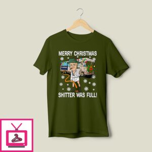 Merry Christmas Shitter Was Full T-Shirt