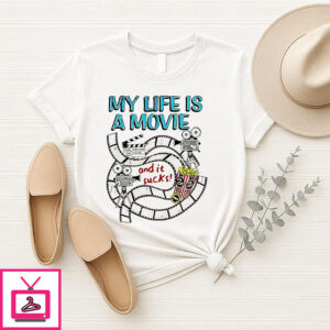 My Life A Movie And It Sucks T-Shirt