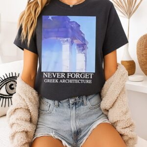 Never Forget Greek Architecture T-Shirt