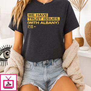 New York Focus We Have Trust Issues T-Shirt