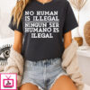 No Human Is Illegal Ningun Ser Humano Es Ilegal T-Shirt