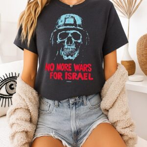 No More Wars For Israel T-Shirt