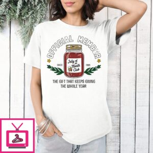 Official Member Jelly Of The Month Club Since 1989 The Gift That Keeps Giving The Whole Year T-Shirt