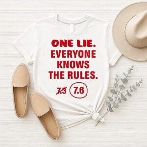 One Lie Everyone Knows The Rules T-Shirt