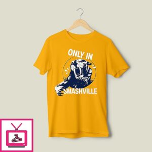 Only In Smashville Nashville Predators T-Shirt