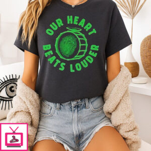 Our Heart Beats Louder T-Shirt