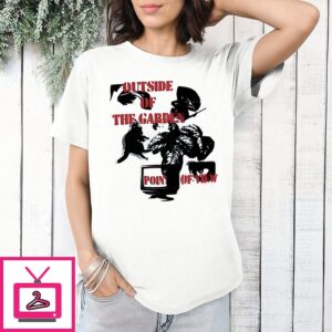 Outside Of The Gardey Point Of View T-Shirt