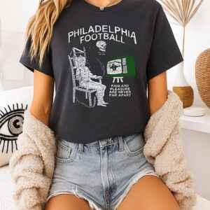 Philadelphia Eagles Football It’s US Or Them Pain And Pleasure Are Never Far Apart T-Shirt