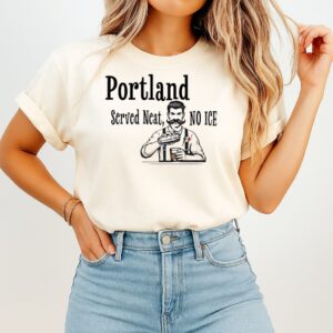 Portland Served Neat No Ice T-Shirt