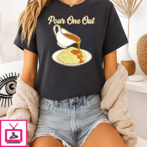 Pour One Out Pour Gravy Over Mashed Potatoes T-Shirt