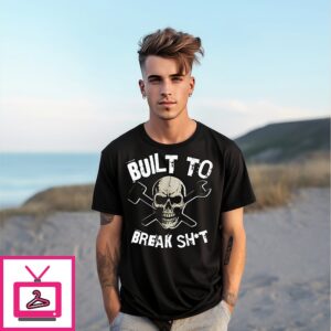 Skull And Tools Built To Break Shit T-Shirt