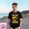 Skull I Don’t Stop When I’m Tired I Stop When I Am Fucking Done T-Shirt