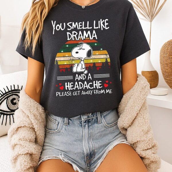 Snoopy You Smell Like Drama And A Headache Please Get Away From Me Retro T-Shirt