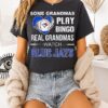 Some Grandmas Play Bingo Real Grandmas Watch Toronto Blue Jays T-Shirt