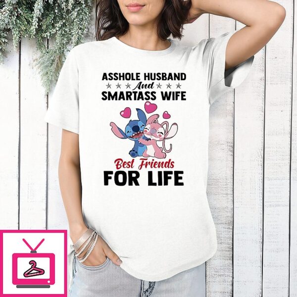 Stitch Asshole Husband And Smartass Wife Best Friends For Life T-Shirt