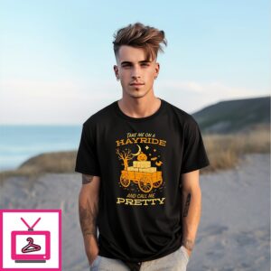 Take Me On A Hayride And Call Me Pretty Halloween T-Shirt
